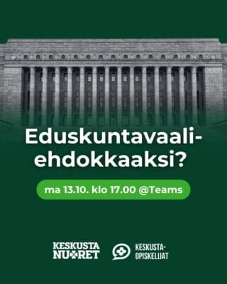 Teksti: Eduskuntavaaliehdokkaaksi? ma 13.10. klo 17.00 @Teams. Kuvassa eduskuntatalo.