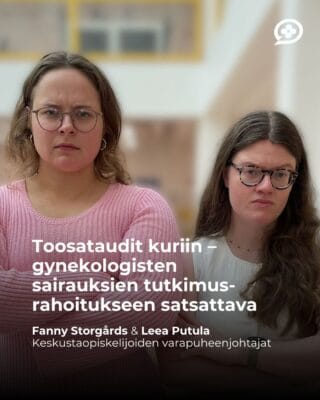 Teksti: Toosataudit kuriin – gynekologisten sairauksien tutkimusrahoitukseen satsattava. Fanny Storgårds & Leea Putula, keskustaopiskelijoiden varapuheenjohtajat