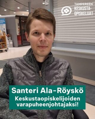 Teksti: Santeri Ala-Röyskö Keskustaopiskelijoiden varapheenjohtajaksi. Kuvassa Santeri Ala-Röyskö.